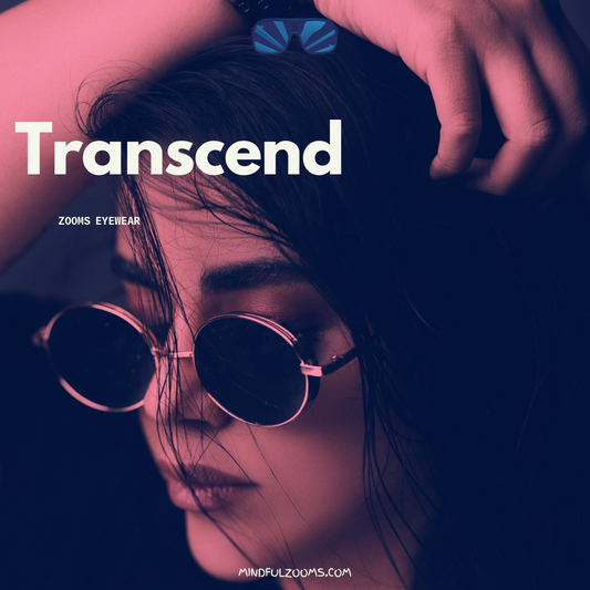 Transcend Zooms | Unisex Casual Eyewear